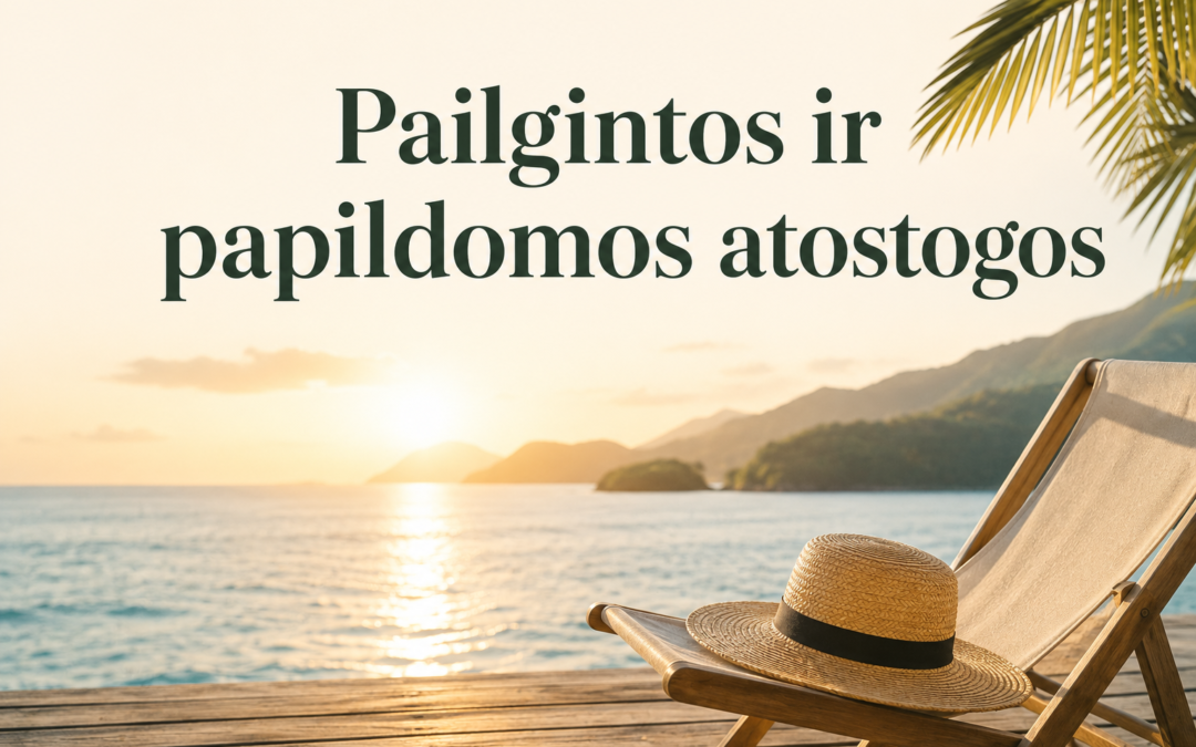 Pailgintos ir papildomos atostogos